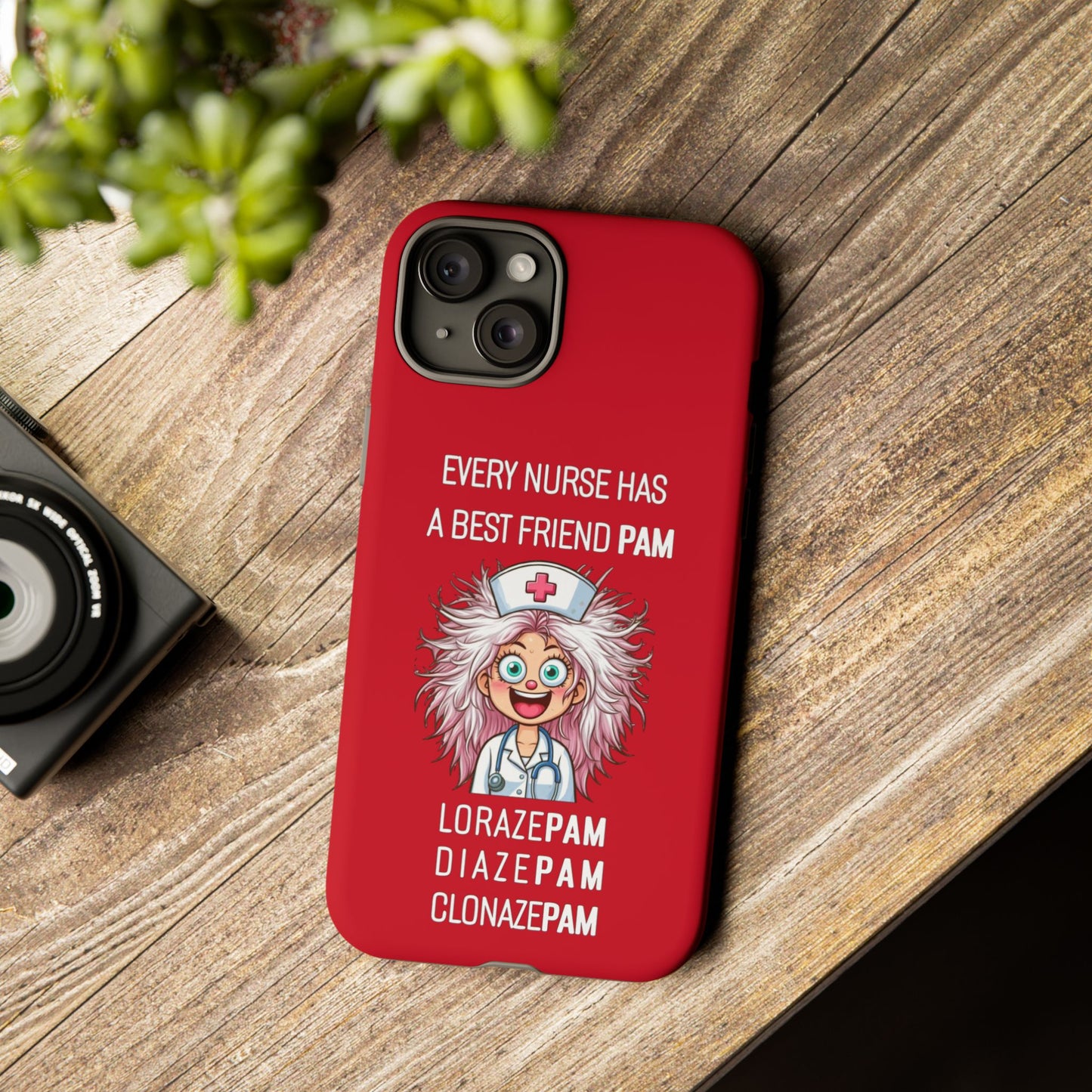 Nurse iPhone Tough Case - Every Nurse Has a Friend Named PAM Design (1) - Dark Red