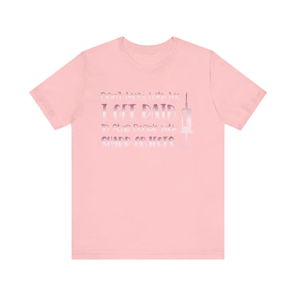 Don't Mess With Me I Get Paid To Stab People  rose gold