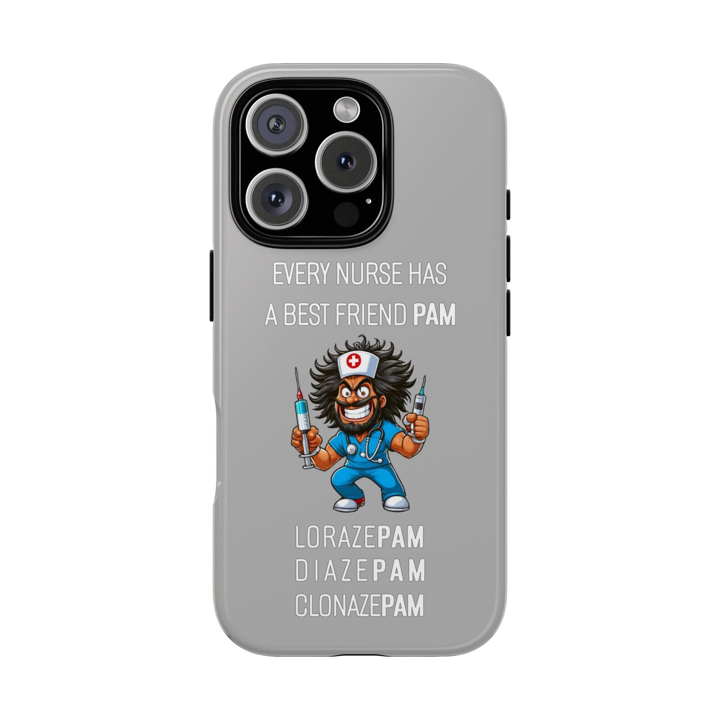 Nurse iPhone Tough Case - Every Nurse Has a Friend Named PAM Design (6) - Light Grey