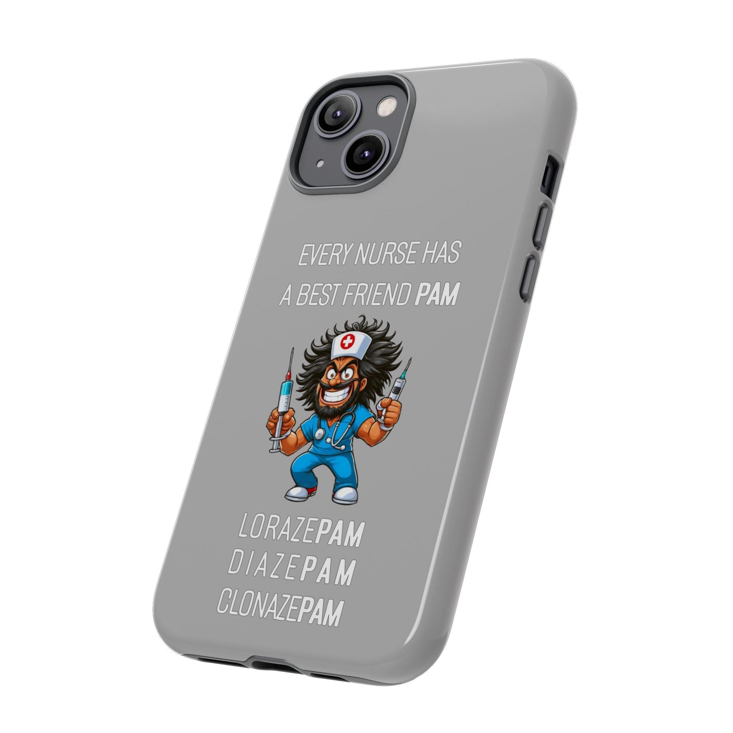 Nurse iPhone Tough Case - Every Nurse Has a Friend Named PAM Design (6) - Light Grey