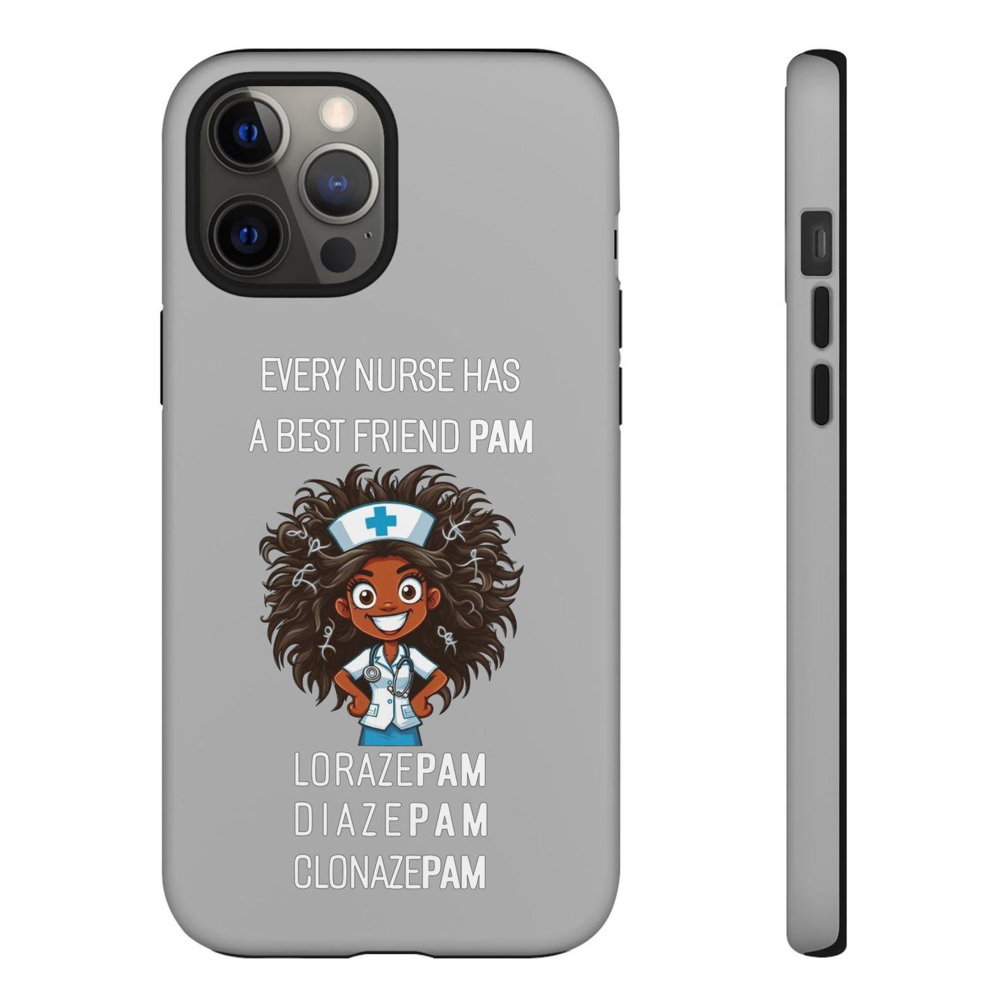 Nurse iPhone Tough Case - Every Nurse Has a Friend Named PAM Design (2) - Light Grey