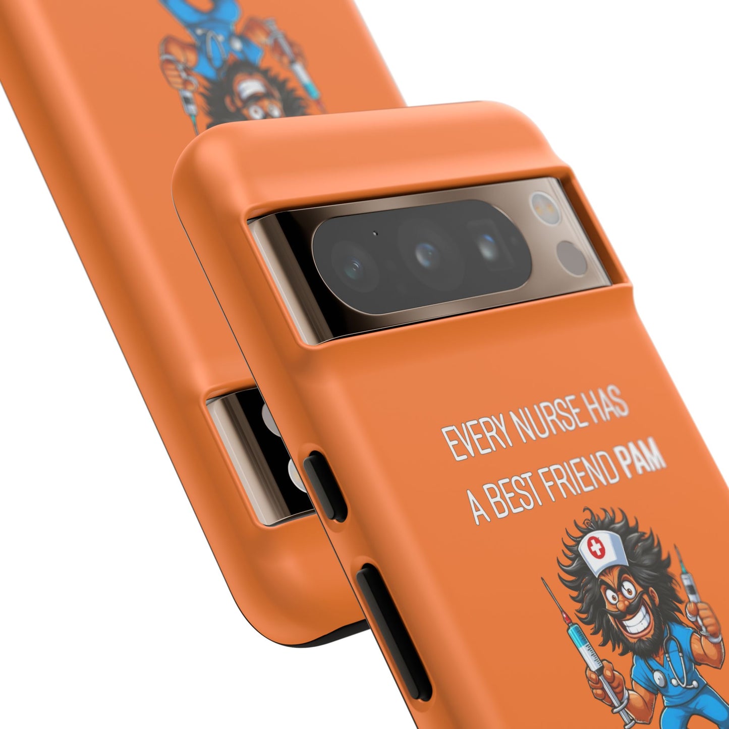 Nurse Google Pixel Tough Case - Every Nurse Has a Friend Named PAM Design (6) - Orange