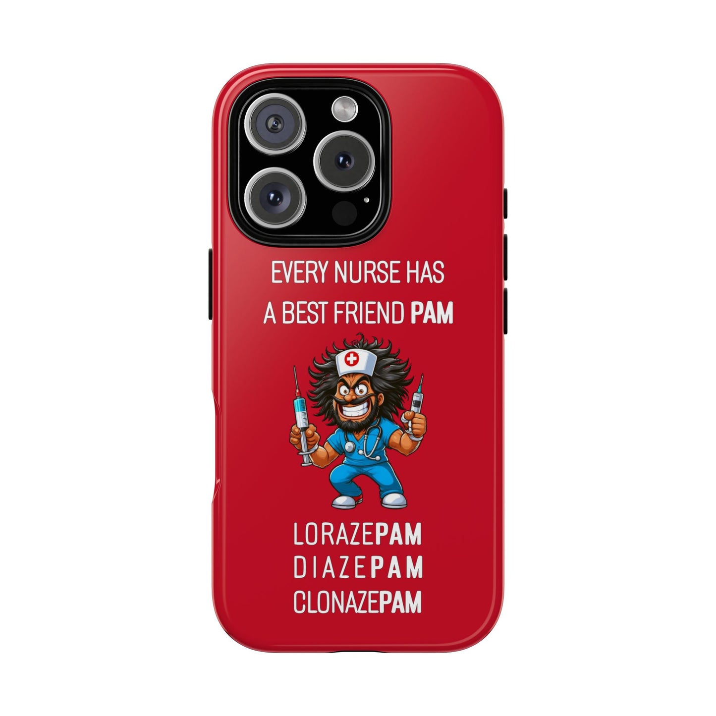 Nurse iPhone Tough Case - Every Nurse Has a Friend Named PAM Design (6) - Dark Red