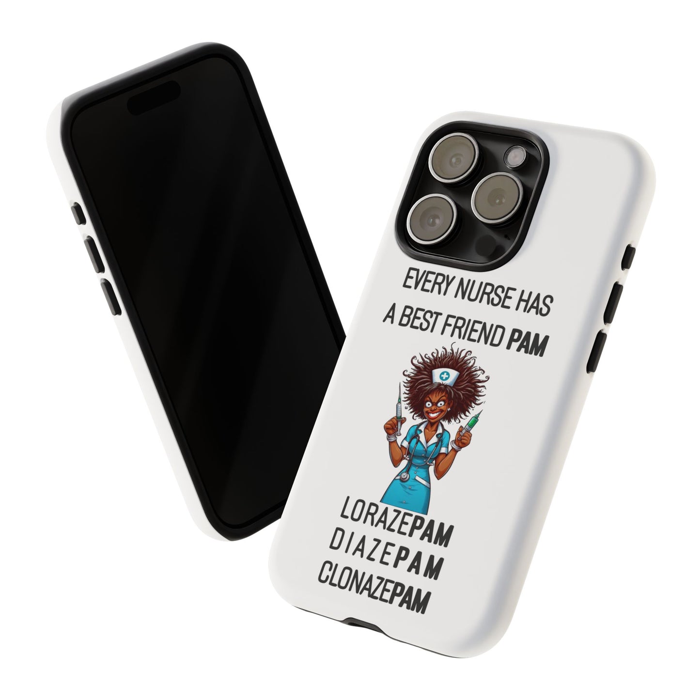 Nurse iPhone Tough Case - Every Nurse Has a Friend Named PAM Design (3) - White