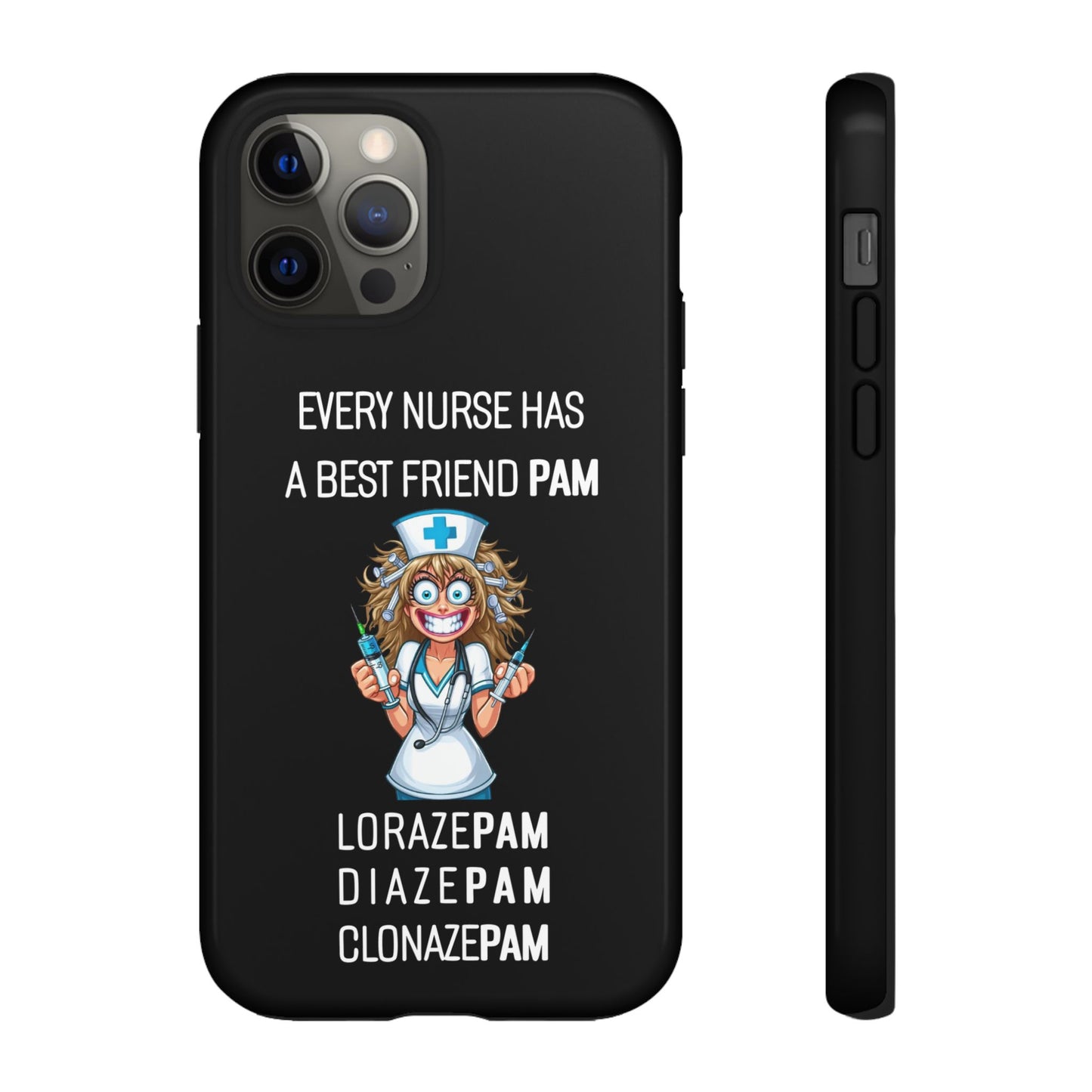 Nurse iPhone Tough Case - Every Nurse Has a Friend Named PAM Design (4) - Black