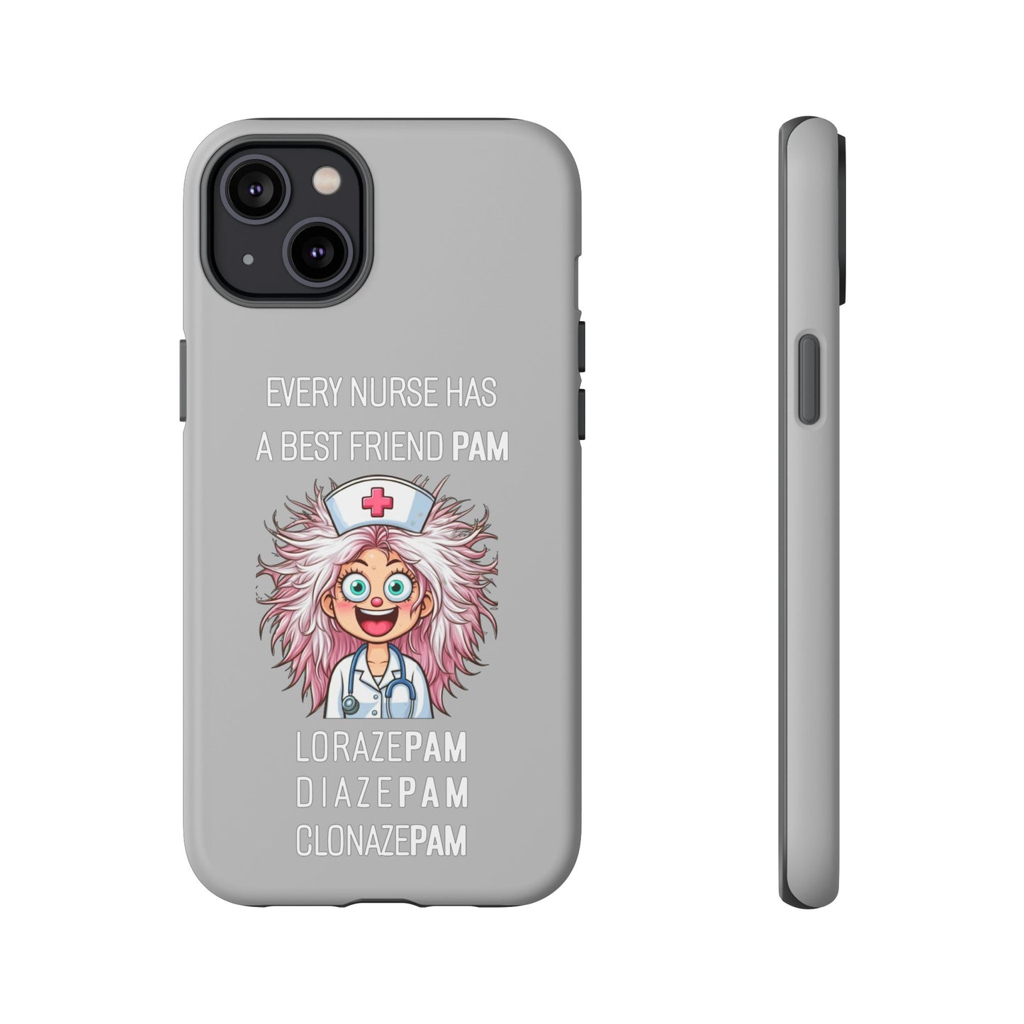 Nurse iPhone Tough Case - Every Nurse Has a Friend Named PAM Design (1) - Light Grey