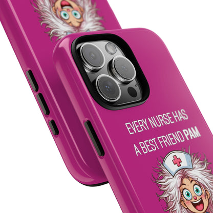 Nurse iPhone Tough Case - Every Nurse Has a Friend Named PAM Design (1) - Pink