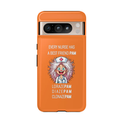 Nurse Google Pixel Tough Case - Every Nurse Has a Friend Named PAM Design (1) - Orange