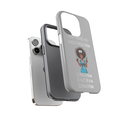 Nurse iPhone Tough Case - Every Nurse Has a Friend Named PAM Design (3) - Light Grey