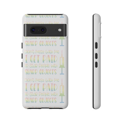 Google Pixel Tough Case - Don't Mess With Me I Get Paid To Stab People  - White