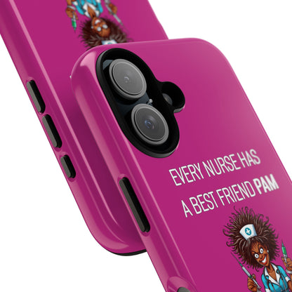 Nurse iPhone Tough Case - Every Nurse Has a Friend Named PAM Design (3) - Pink