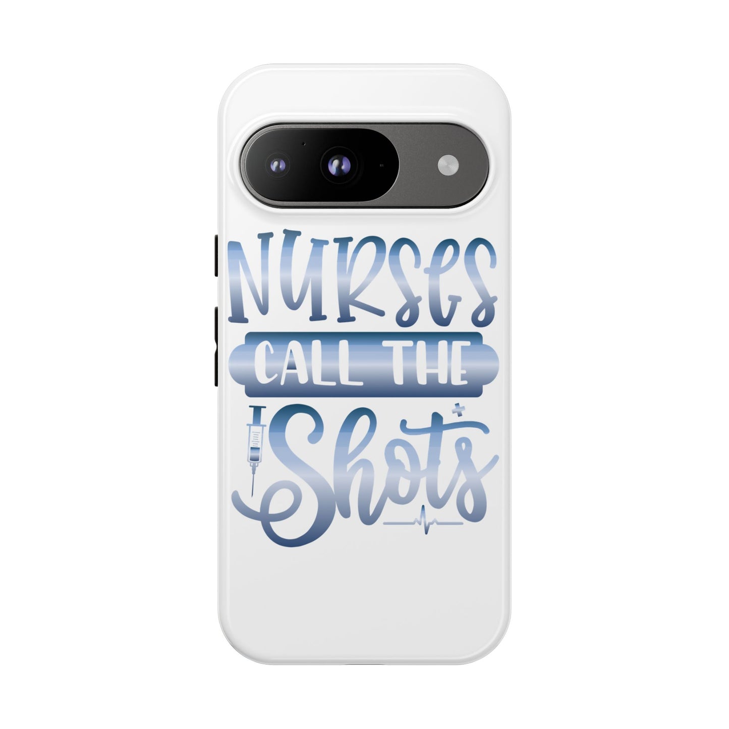 Google Pixel Tough Case - Nurses Call The Shots - White