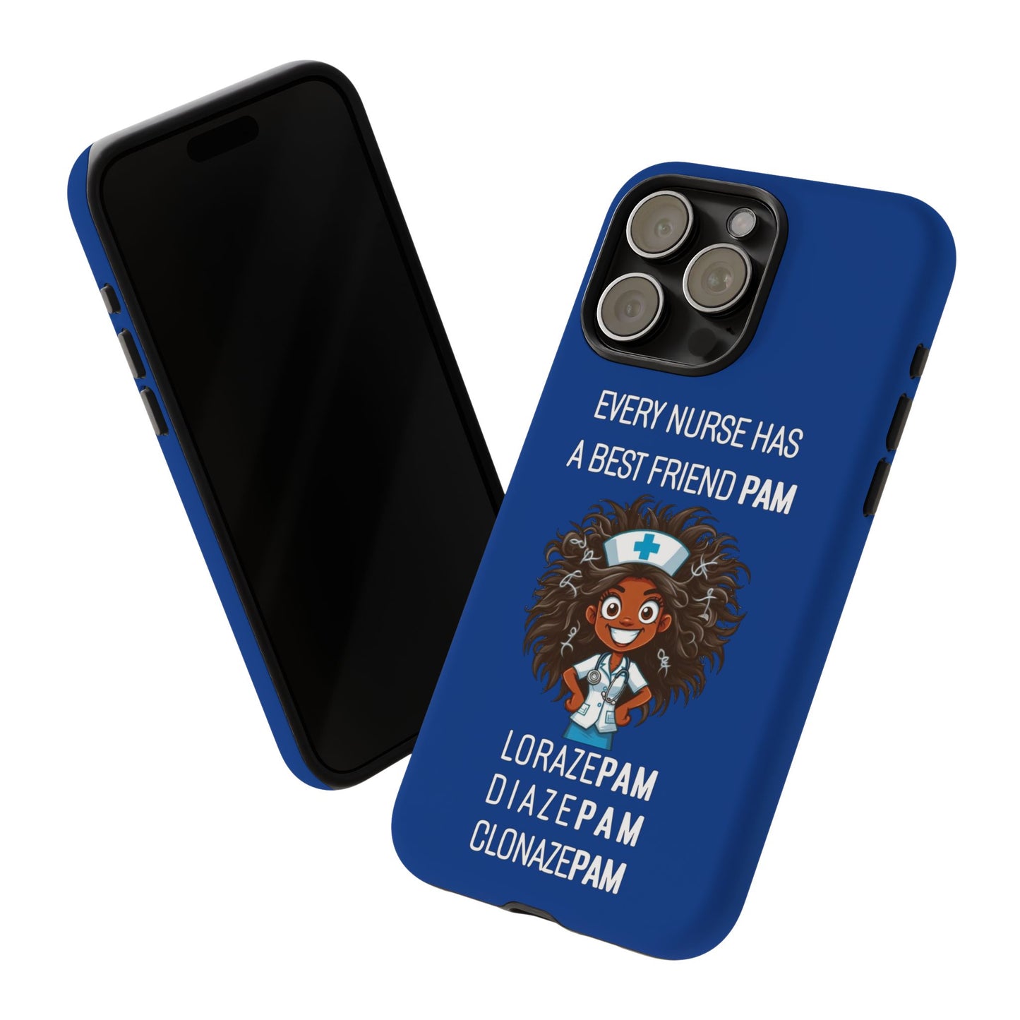 Nurse iPhone Tough Case - Every Nurse Has a Friend Named PAM Design (2) - Dark Blue