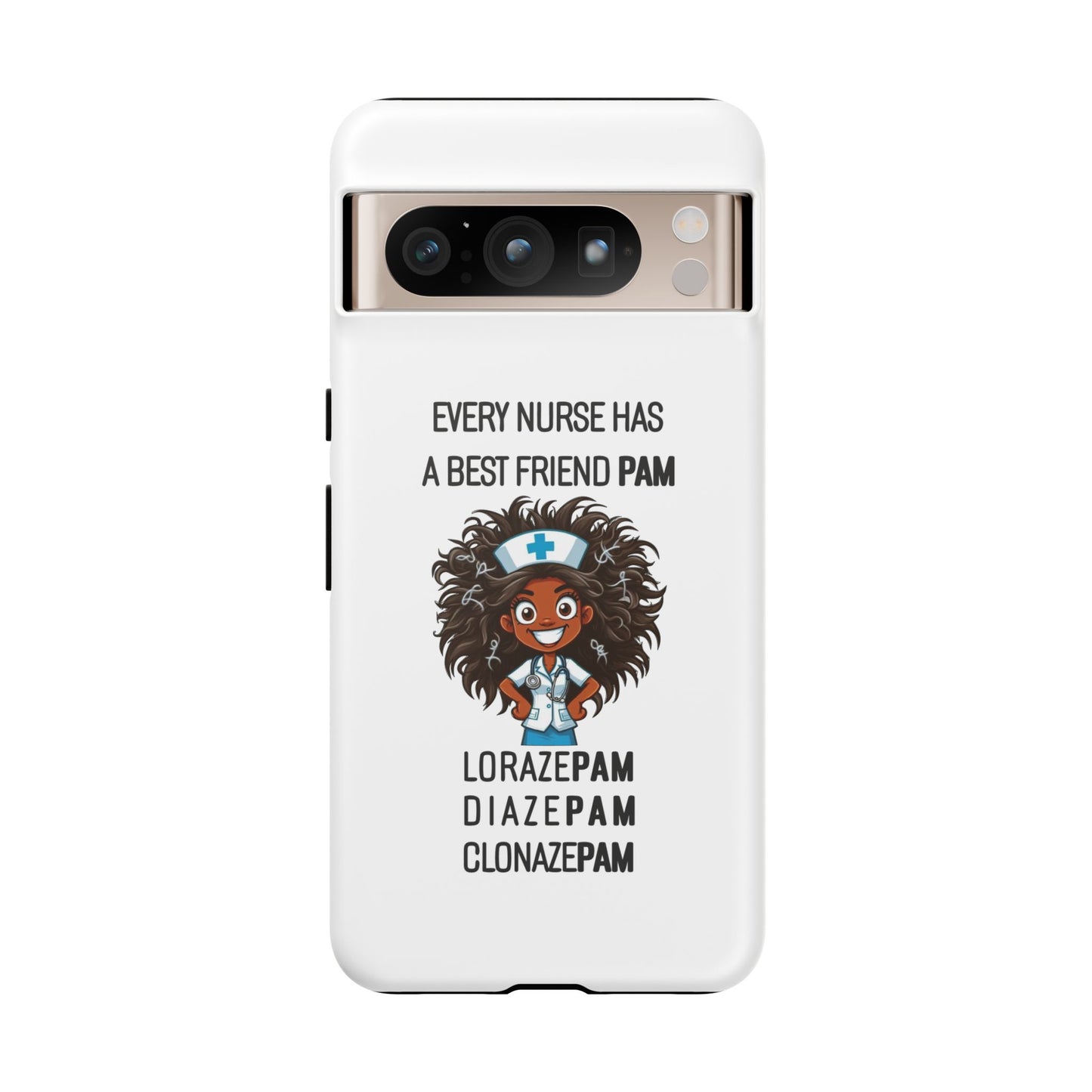 Nurse Google Pixel Tough Case - Every Nurse Has a Friend Named PAM Design (2) - White