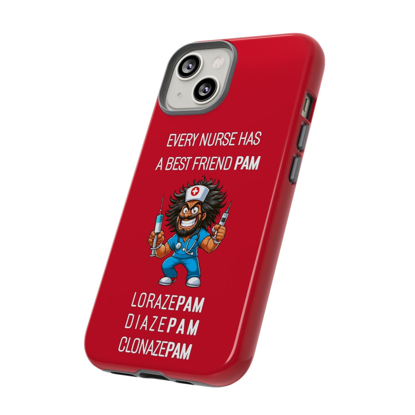 Nurse iPhone Tough Case - Every Nurse Has a Friend Named PAM Design (6) - Dark Red