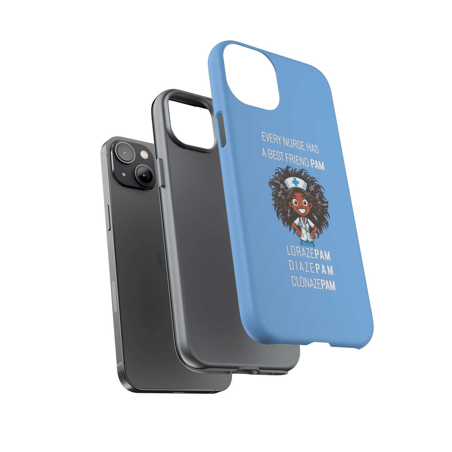 Nurse iPhone Tough Case - Every Nurse Has a Friend Named PAM Design (2) - Light Blue