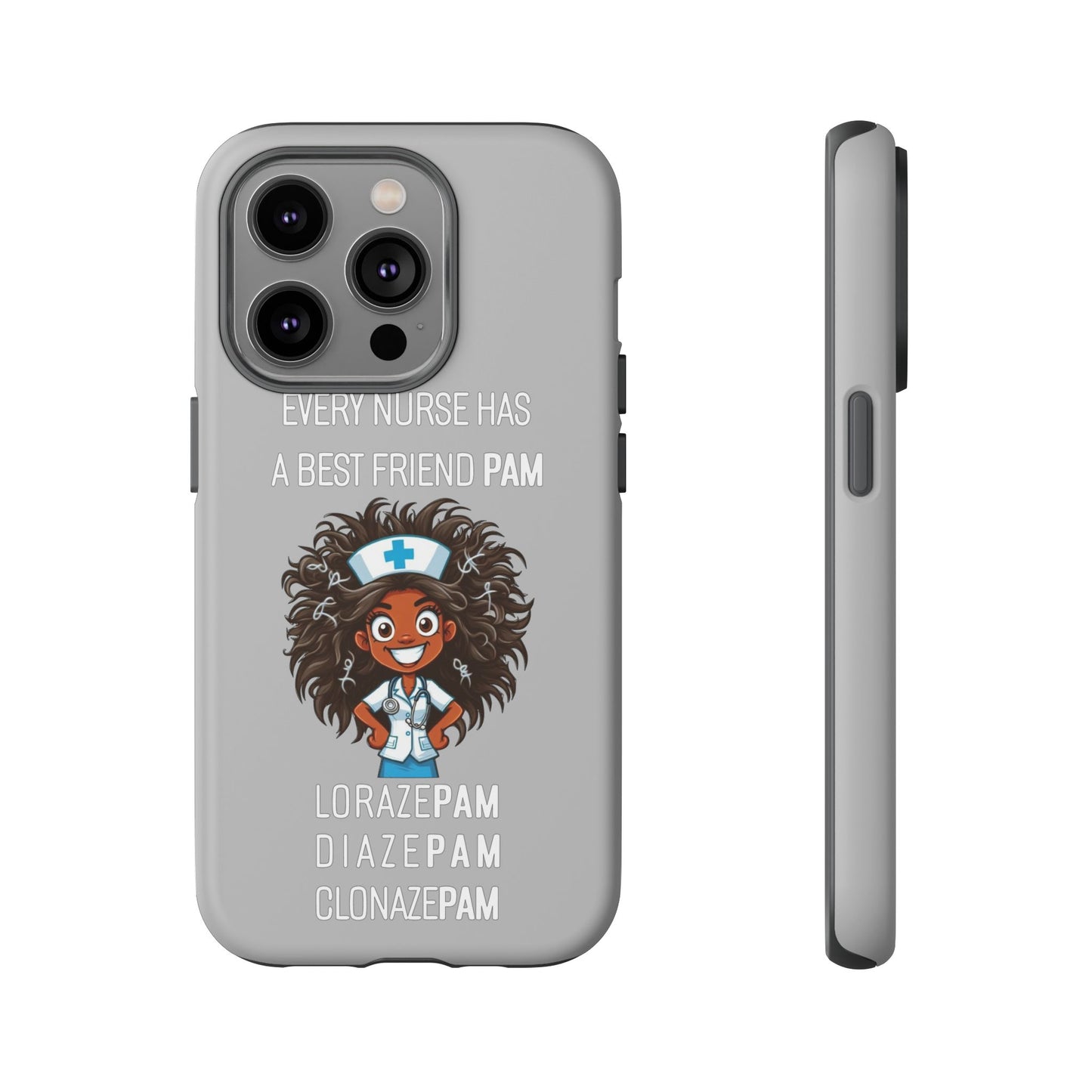 Nurse iPhone Tough Case - Every Nurse Has a Friend Named PAM Design (2) - Light Grey