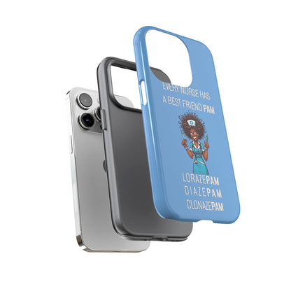 Nurse iPhone Tough Case - Every Nurse Has a Friend Named PAM Design (3) - Light Blue