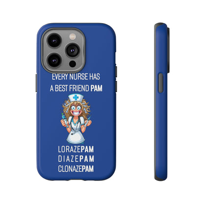 Nurse iPhone Tough Case - Every Nurse Has a Friend Named PAM Design (4) - Dark Blue