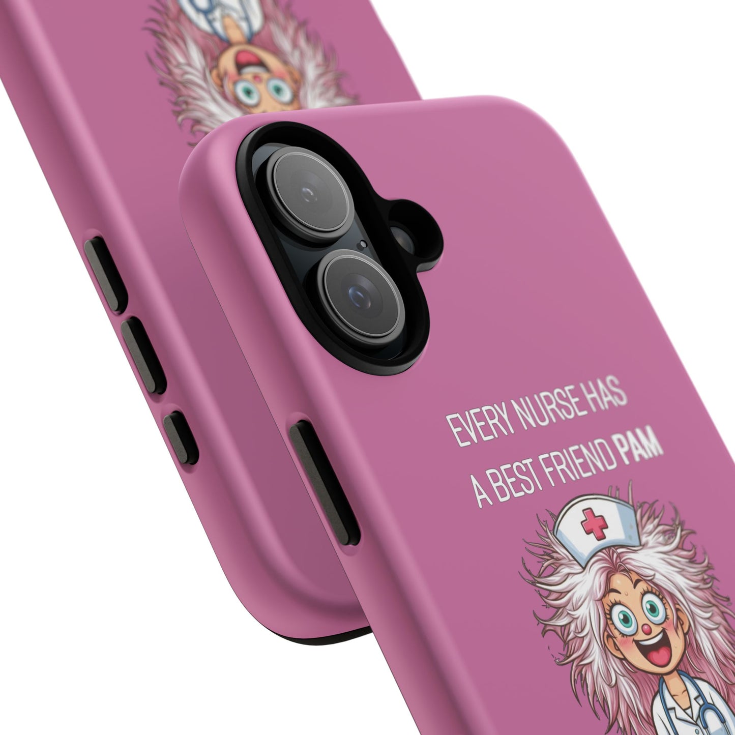 Nurse iPhone Tough Case - Every Nurse Has a Friend Named PAM Design (1) - Light Pink