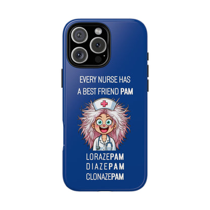 Nurse iPhone Tough Case - Every Nurse Has a Friend Named PAM Design (1) - Dark Blue