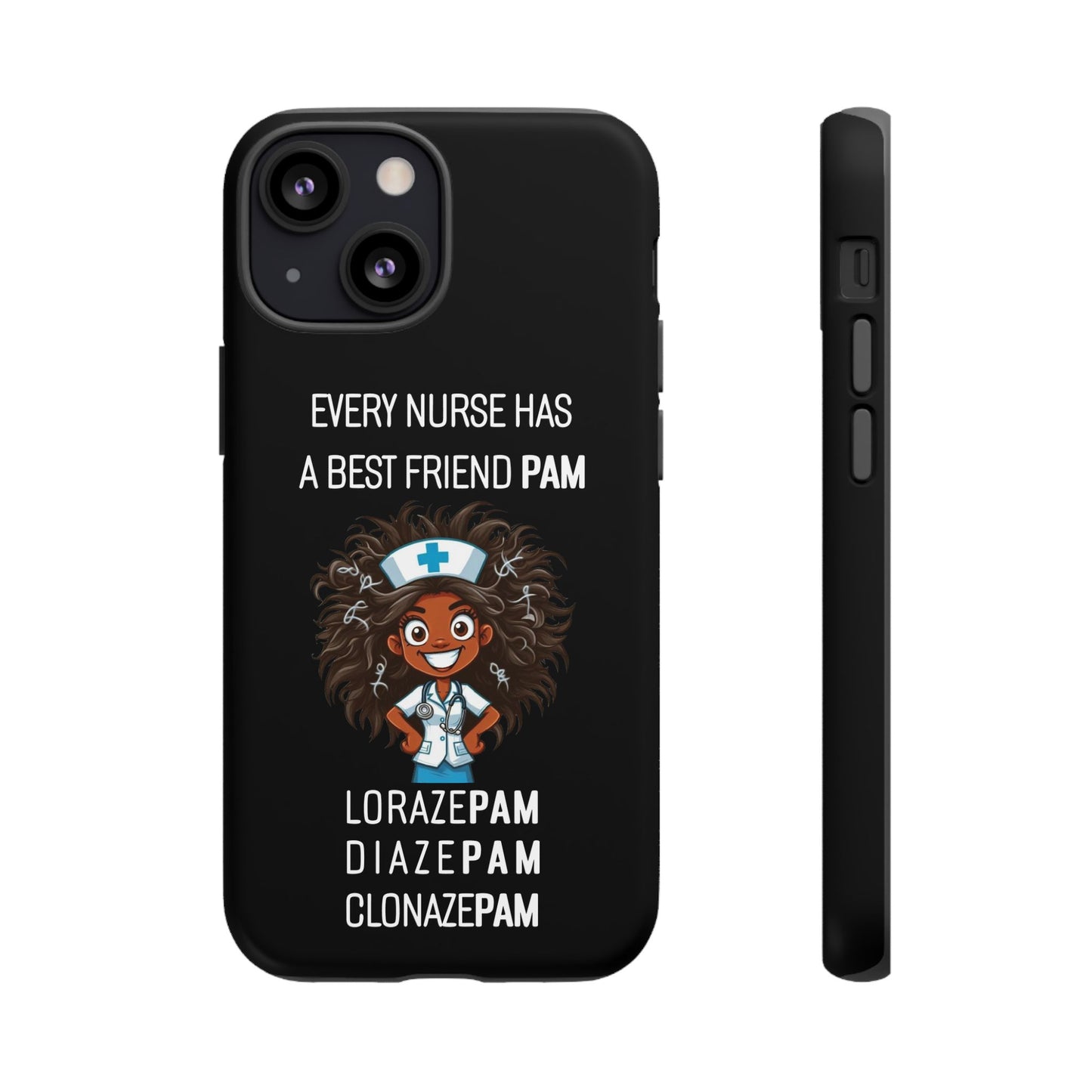 Nurse iPhone Tough Case - Every Nurse Has a Friend Named PAM Design (2) - Black