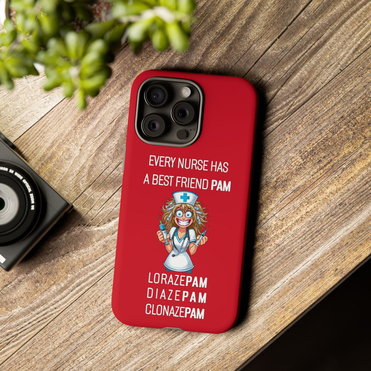 Nurse iPhone Tough Case - Every Nurse Has a Friend Named PAM Design (4) - Dark Red