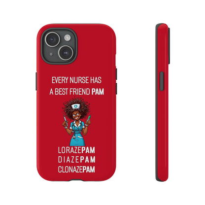 Nurse iPhone Tough Case - Every Nurse Has a Friend Named PAM Design (3) - Dark Red