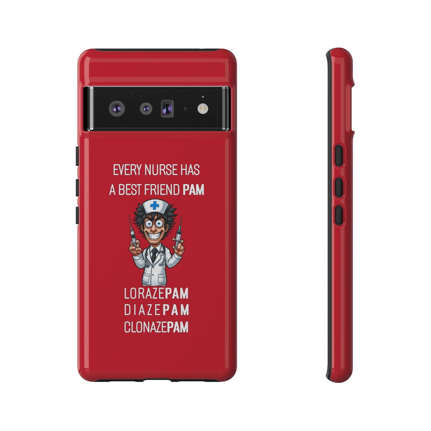 Nurse Google Pixel Tough Case - Every Nurse Has a Friend Named PAM Design (5) - Dark Red