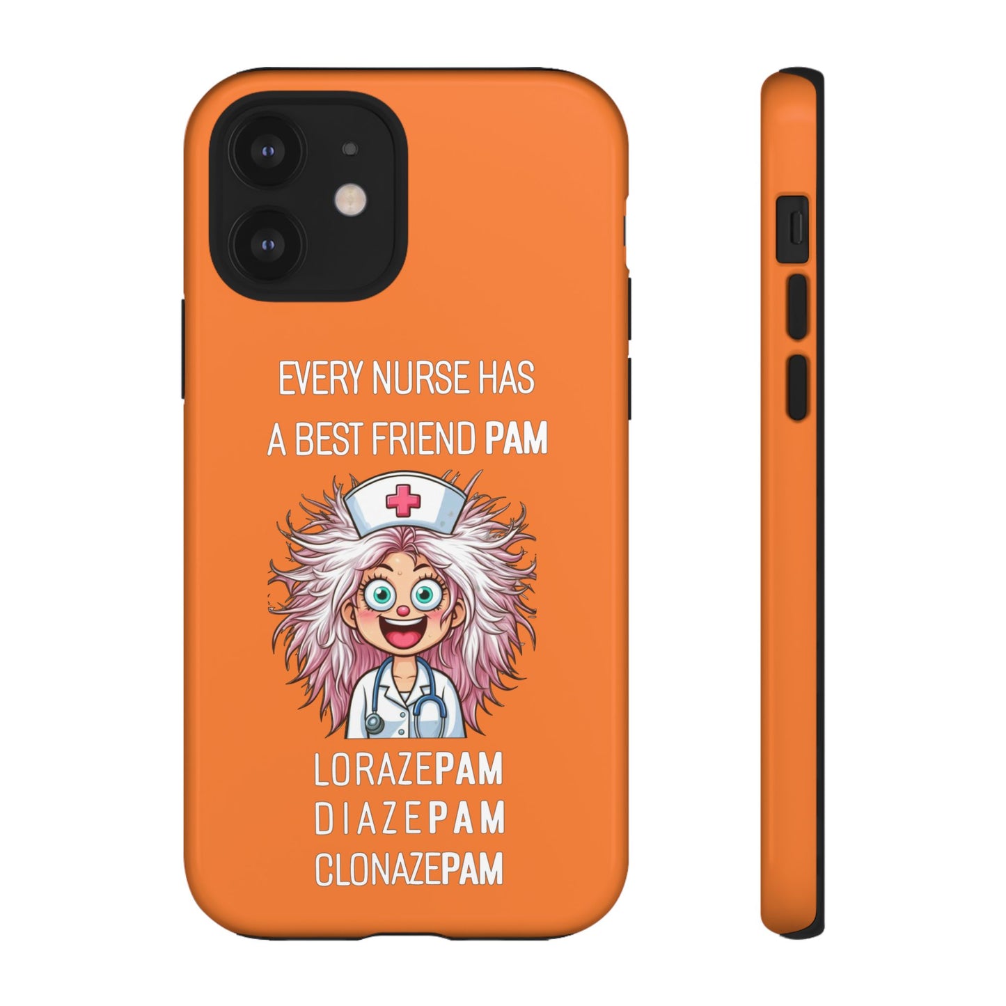 Nurse iPhone Tough Case - Every Nurse Has a Friend Named PAM Design (1) - Orange