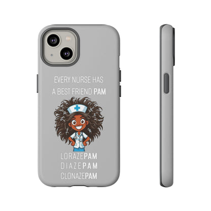 Nurse iPhone Tough Case - Every Nurse Has a Friend Named PAM Design (2) - Light Grey