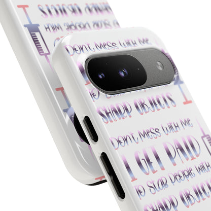 Google Pixel Tough Case - Don't Mess With Me I Get Paid To Stab People  - White