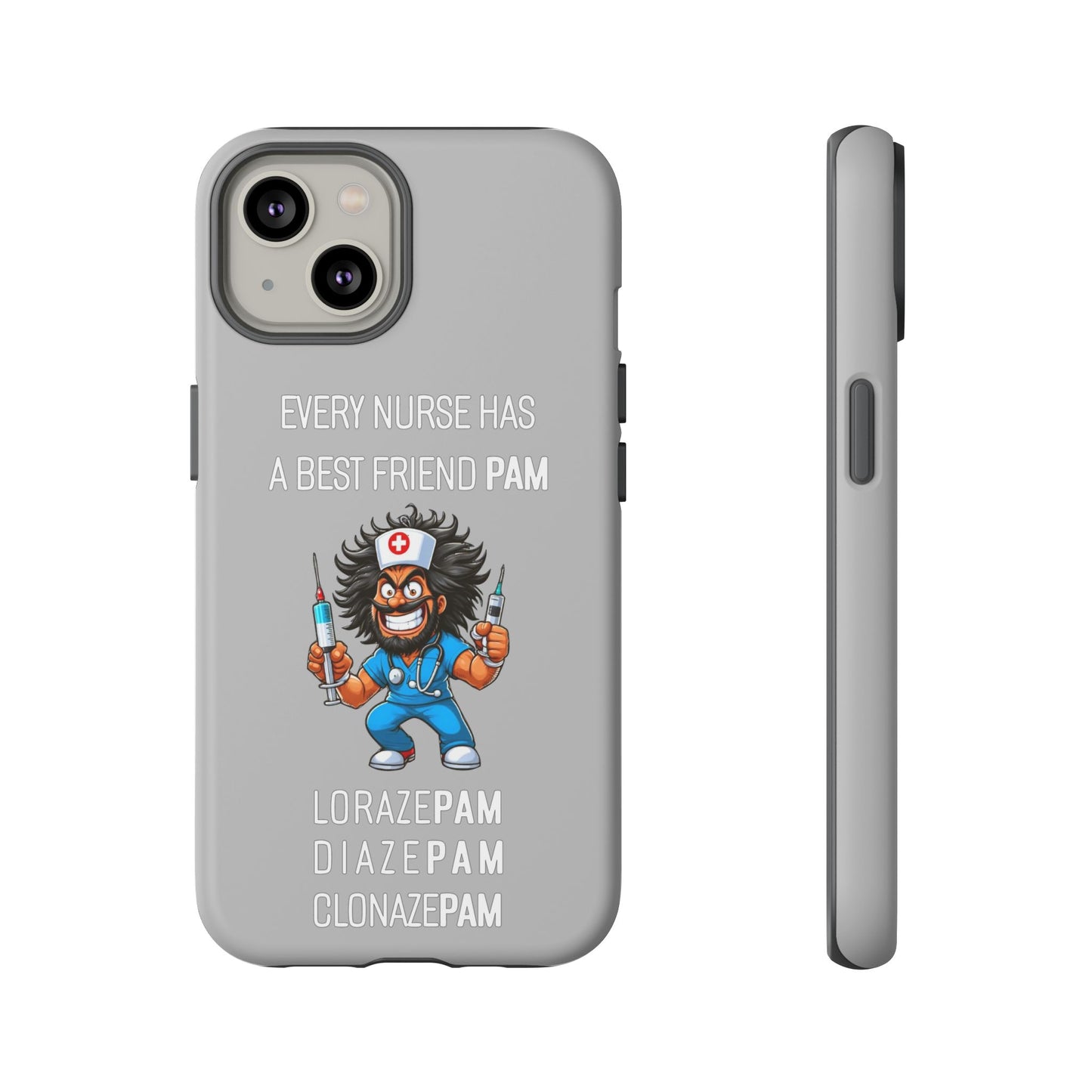 Nurse iPhone Tough Case - Every Nurse Has a Friend Named PAM Design (6) - Light Grey