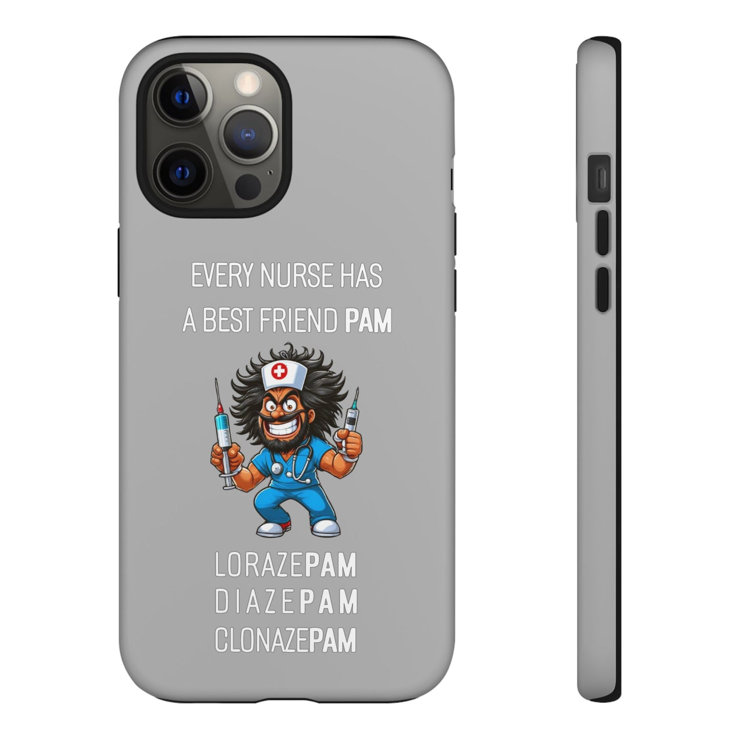 Nurse iPhone Tough Case - Every Nurse Has a Friend Named PAM Design (6) - Light Grey