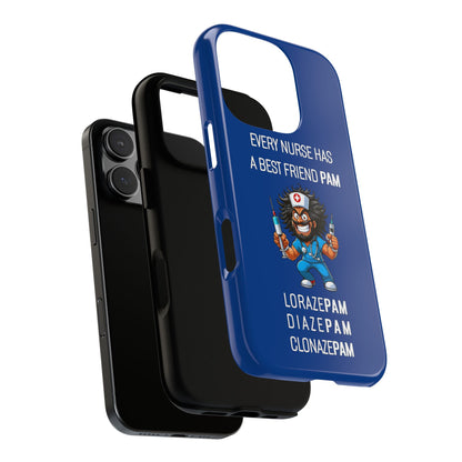 Nurse iPhone Tough Case - Every Nurse Has a Friend Named PAM Design (6) - Dark Blue