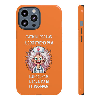 Nurse iPhone Tough Case - Every Nurse Has a Friend Named PAM Design (1) - Orange