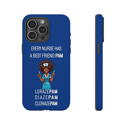 Nurse iPhone Tough Case - Every Nurse Has a Friend Named PAM Design (3) - Dark Blue