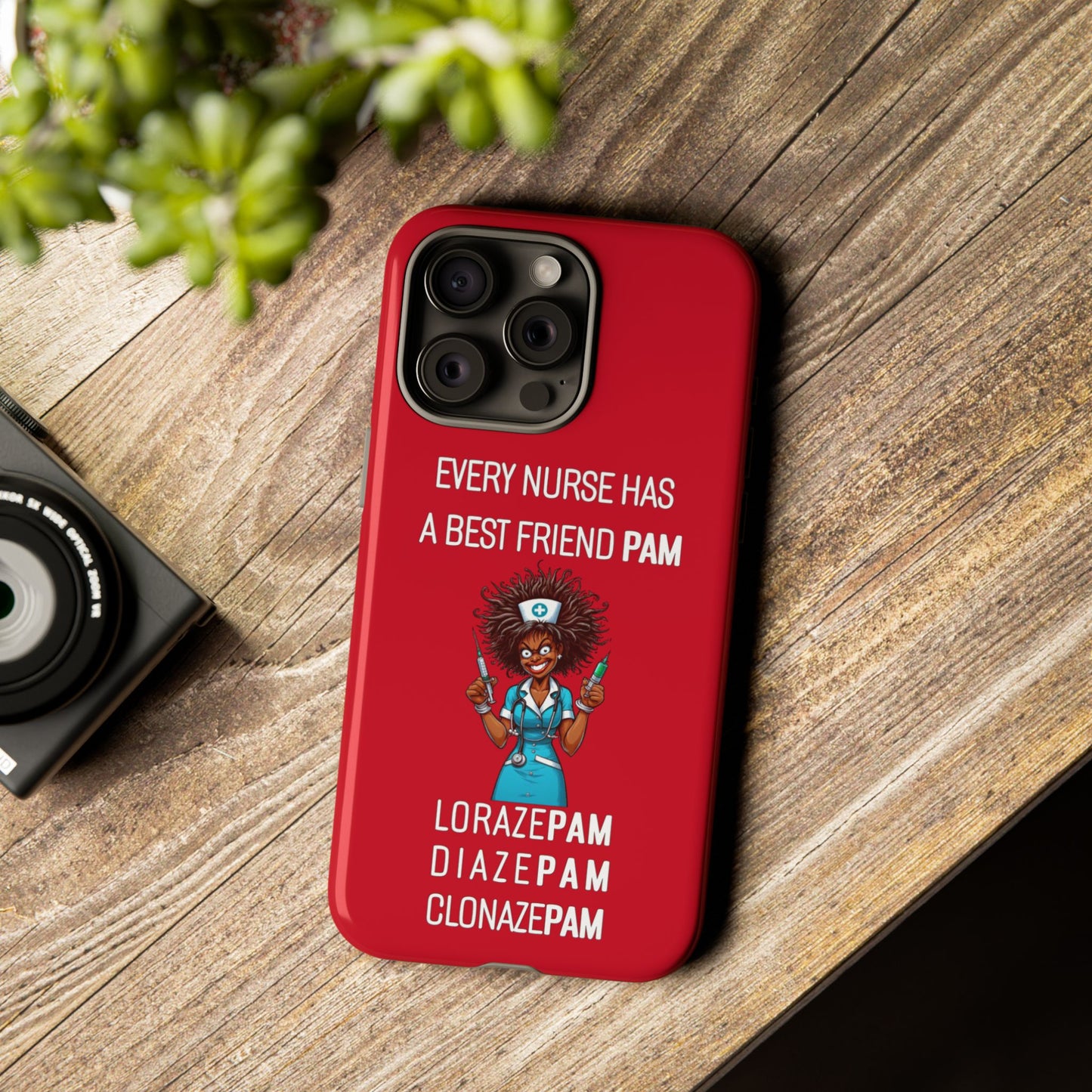 Nurse iPhone Tough Case - Every Nurse Has a Friend Named PAM Design (3) - Dark Red