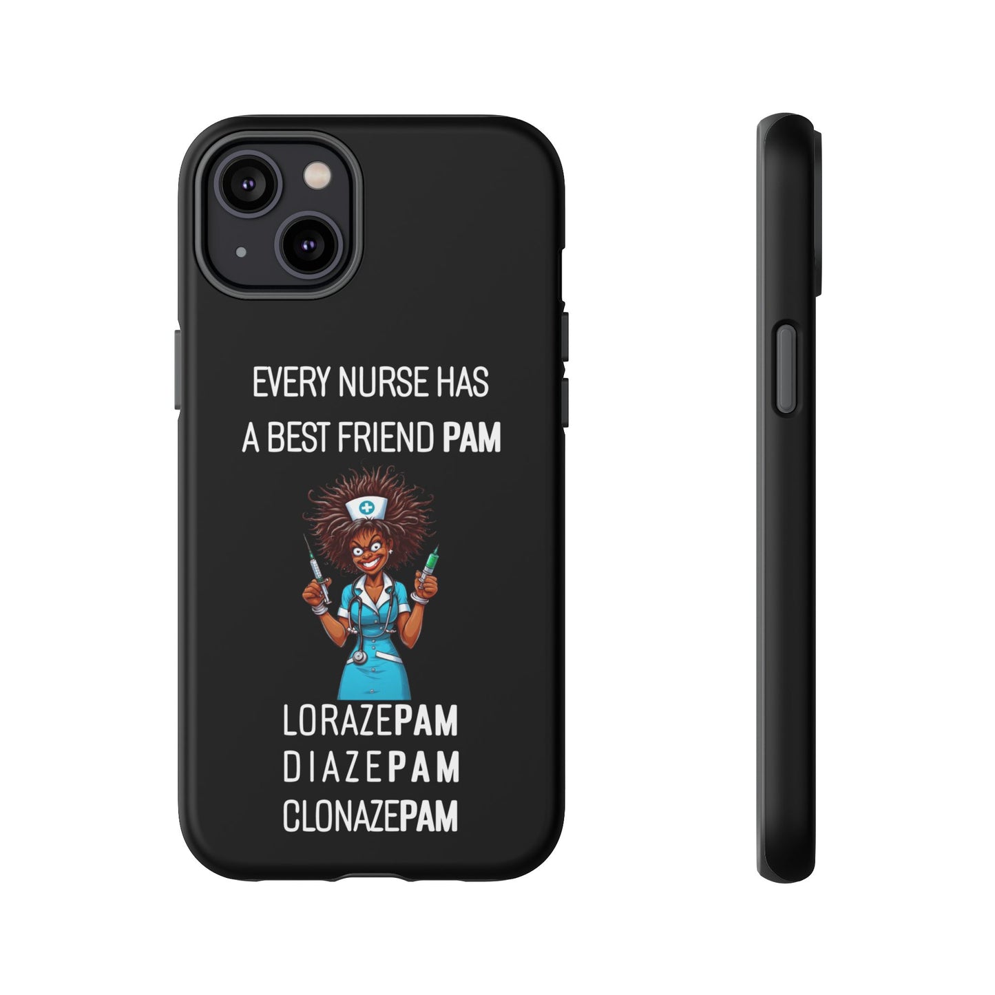 Nurse iPhone Tough Case - Every Nurse Has a Friend Named PAM Design (3) - Black