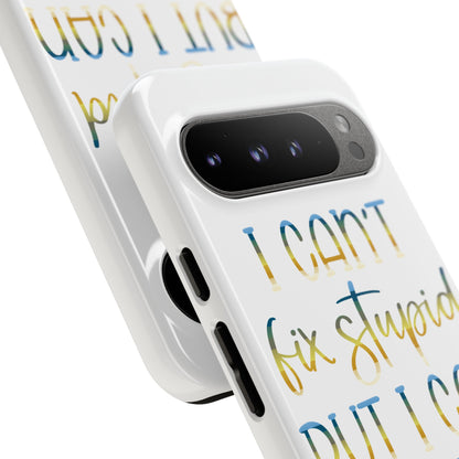 Google Pixel Tough Case - I Can't Fix Stupid But I Can Sedate It - White