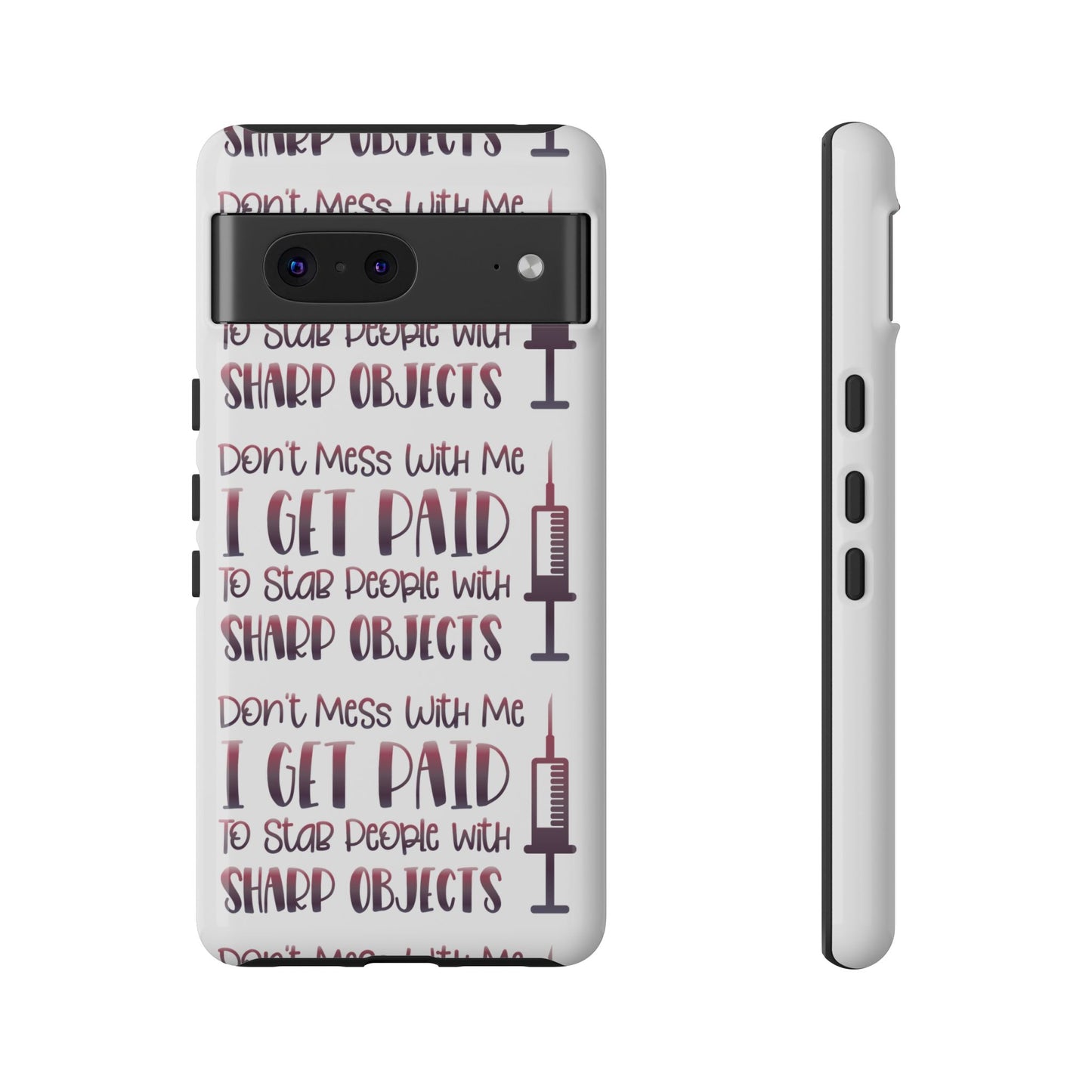 Google Pixel Tough Case - Don't Mess With Me I Get Paid To Stab People  - White