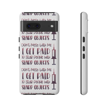 Google Pixel Tough Case - Don't Mess With Me I Get Paid To Stab People  - White