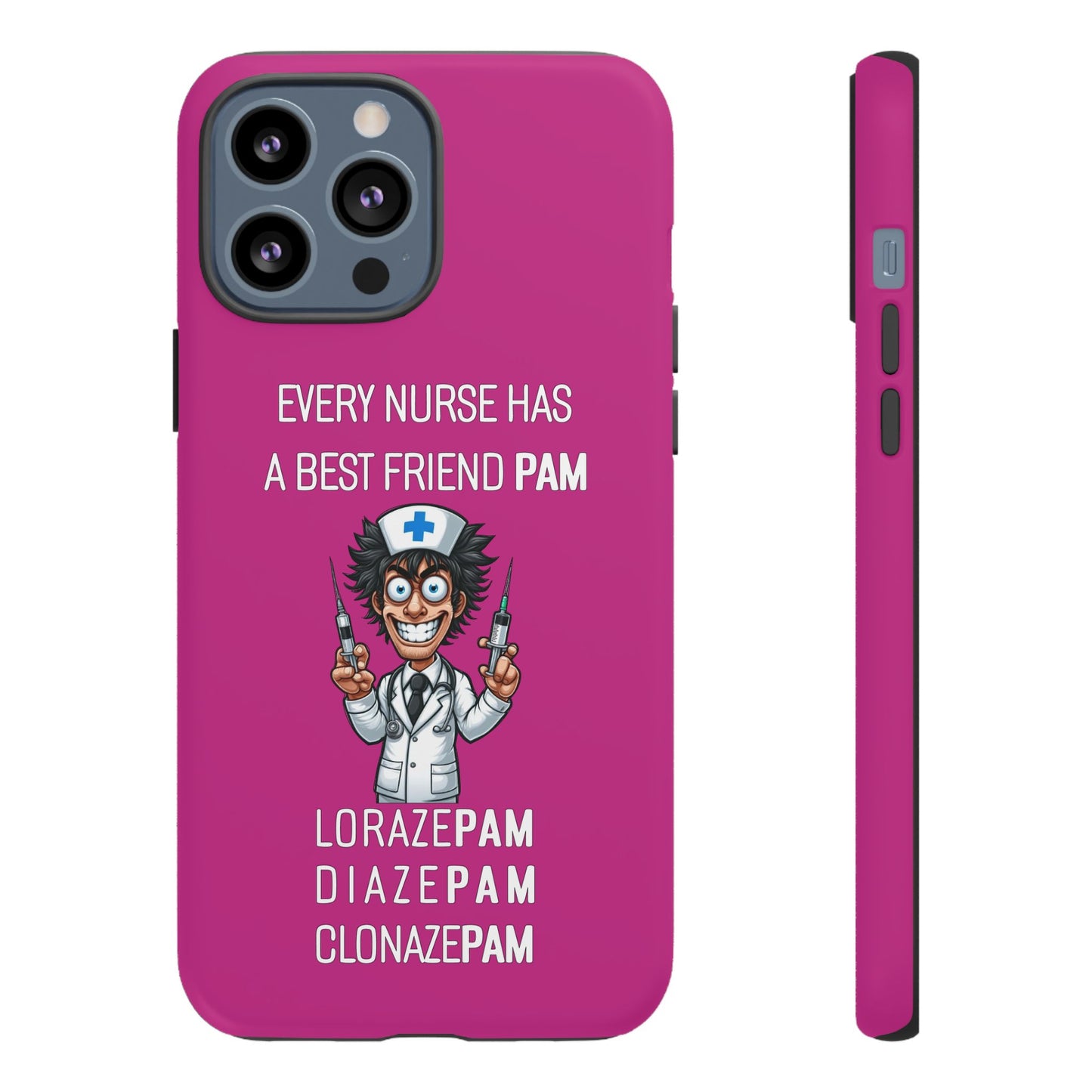 Nurse iPhone Tough Case - Every Nurse Has a Friend Named PAM Design (5) - Pink