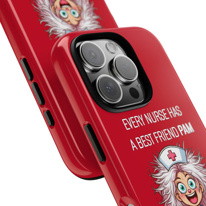 Nurse iPhone Tough Case - Every Nurse Has a Friend Named PAM Design (1) - Dark Red