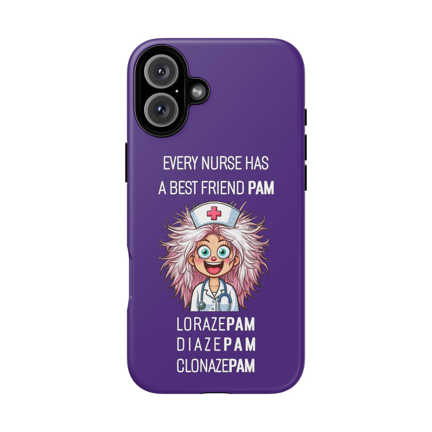 Nurse iPhone Tough Case - Every Nurse Has a Friend Named PAM Design (1) - Dark Purple