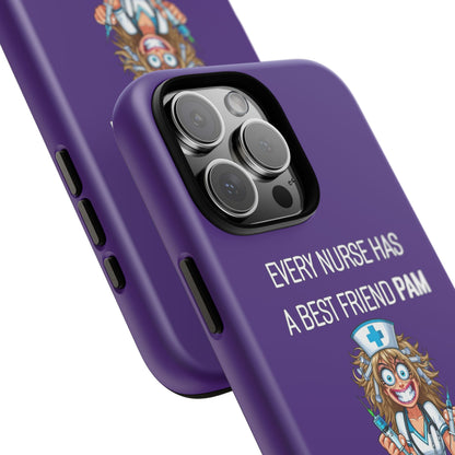 Nurse iPhone Tough Case - Every Nurse Has a Friend Named PAM Design (4) - Dark Purple