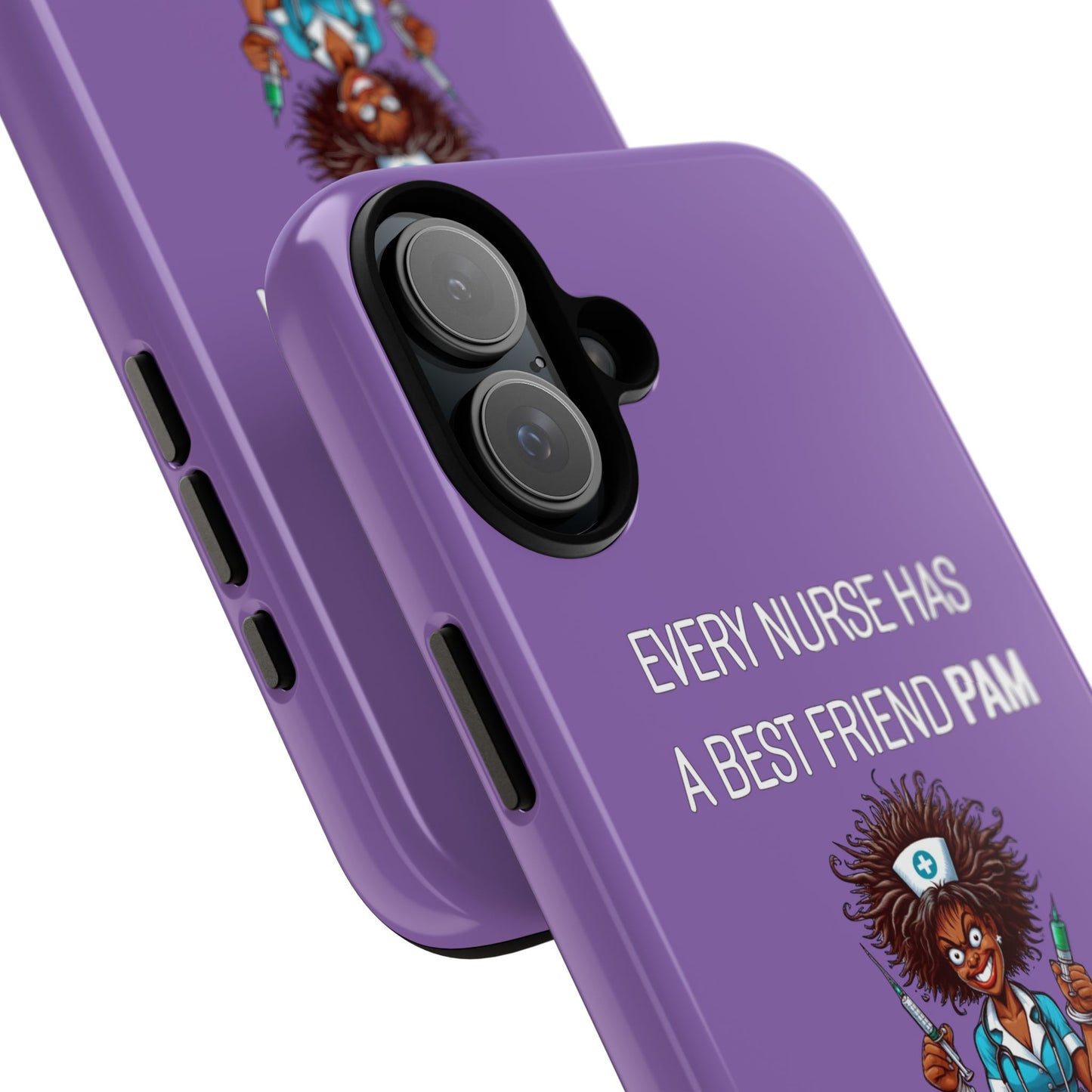 Nurse iPhone Tough Case - Every Nurse Has a Friend Named PAM Design (3) - Light Purple