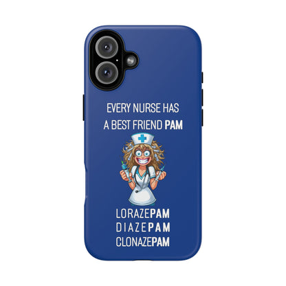 Nurse iPhone Tough Case - Every Nurse Has a Friend Named PAM Design (4) - Dark Blue