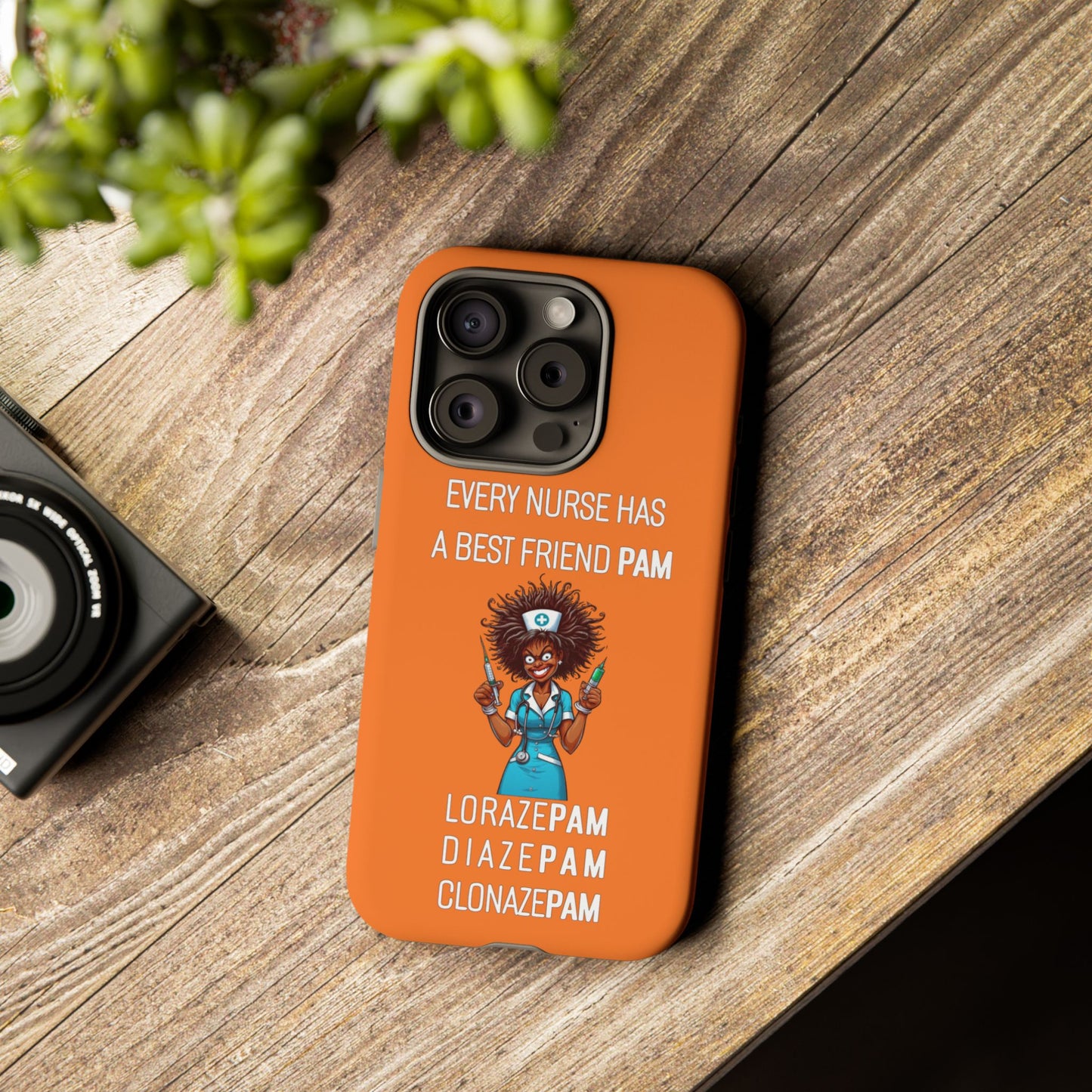 Nurse iPhone Tough Case - Every Nurse Has a Friend Named PAM Design (3) - Orange